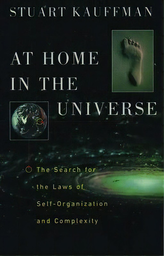 At Home In The Universe : The Search For The Laws Of Self-organization And Complexity, De Stuart A. Kauffman. Editorial Oxford University Press, Tapa Blanda En Inglés