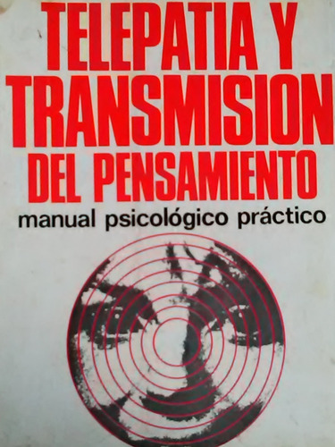 Telepatia Y Transmision Del Pensamiento Manual Psicologico