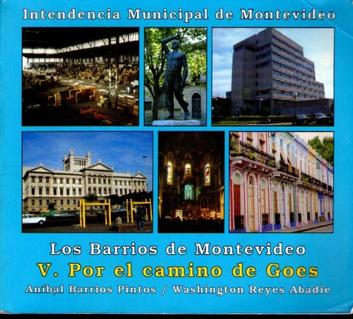 Los Barrios De Montevideo 5 Por El Camino De Goes