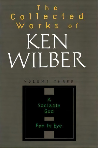 The Collected Works Of Ken Wilber, Volume 3, De Ken Wilber. Editorial Shambhala Publications Inc, Tapa Blanda En Inglés