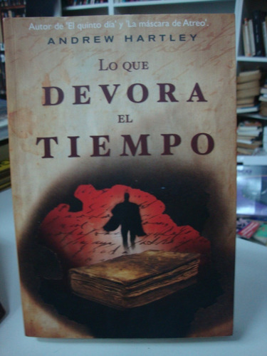 Lo Que Devora El Tiempo - Andrew Hartley