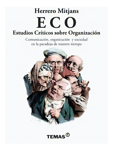 Eco : Estudios Criticos Sobre Organizacion, De Saturnino Herrero Mitjans. Temas Grupo Editorial, Tapa Blanda, Edición 2012 En Español