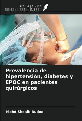 Libro: Prevalencia De Hipertensión, Diabetes Y Epoc En Pacie