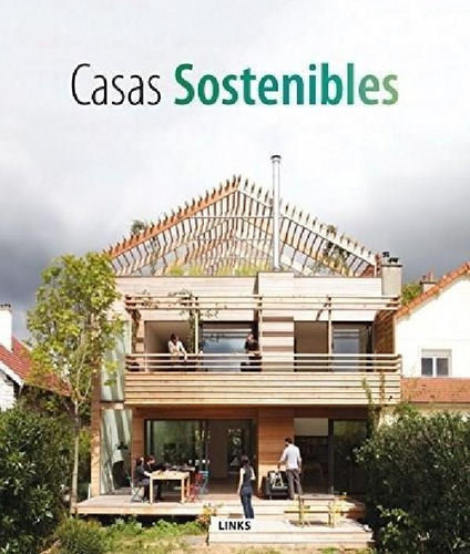 Casas Sostenibles, De Xavier Broto Ierma. Editorial Links I