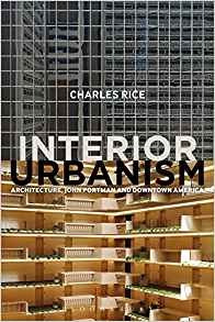 Interior Urbanism Architecture, John Portman And Downtown Am