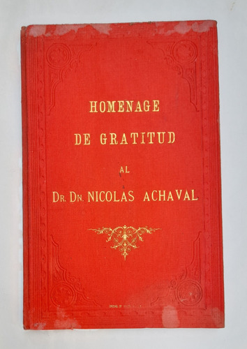 Homenage De Gratitud Al Dr. Nicolas Achaval 1885 Educacion