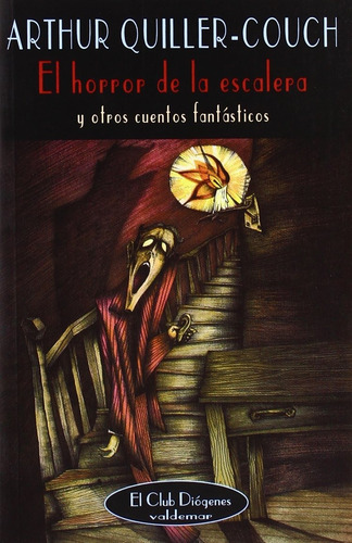 El Horror De La Escalera: Y Otros Cuentos Fantásticos: Sin Datos, De Arthur Quiller-couch. Serie Sin Datos, Vol. 0. Editorial Valdemar, Tapa Blanda, Edición Sin Datos En Español, 2005