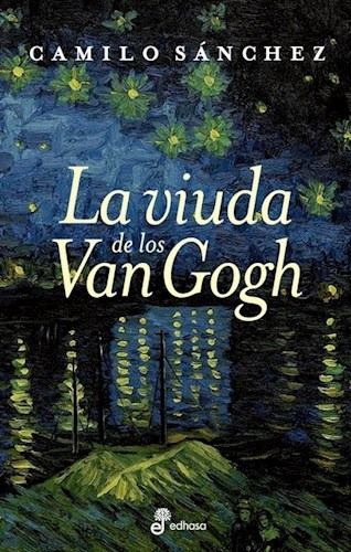 La Viuda De Los Van Gogh - Sanchez Camilo- Libro- Edhasa