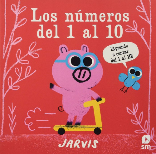 Los Numeros Del 1 Al 10, De Jarvis James. Editorial Ediciones Sm, Tapa Dura En Español, 2020