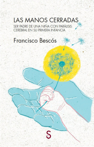 Las Manos Cerradas, De Bescós, Francisco. Editorial Sílex Ediciones, S.l., Tapa Blanda En Español