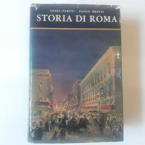 Storia Di Roma Luigi Pareti - Paolo Brezzi