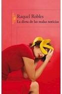 Dieta De Las Malas Noticias Robles Raquel Papel