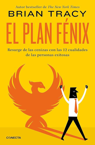 Plan Fenix, El, De Brian Tracy. Editorial Conecta, Tapa Blanda En Español