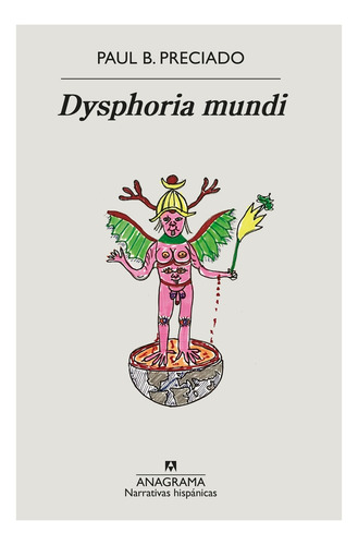 Imagen 1 de 1 de Libro Dysphoria Mundi - Paul B. Preciado - Anagrama