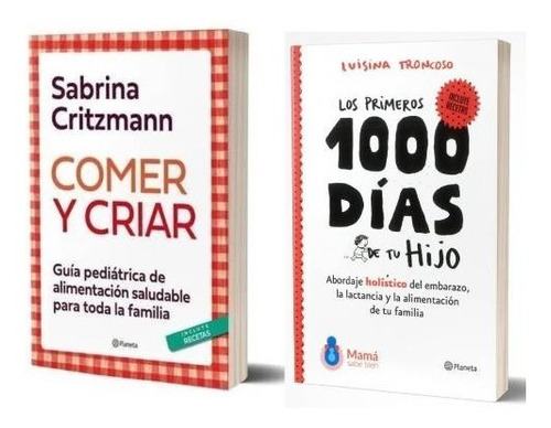 Comer Y Criar + Primeros Mil Días - S Critzmann / L Troncoso