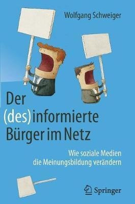 Der (des)informierte Burger Im Netz : Wie Soziale Medien ...