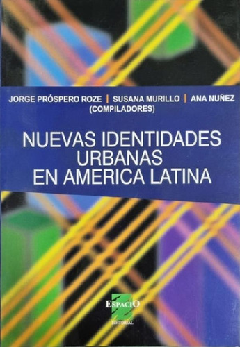 Libro - Nuevas Identidades Urbanas En América Latina Ana Nu