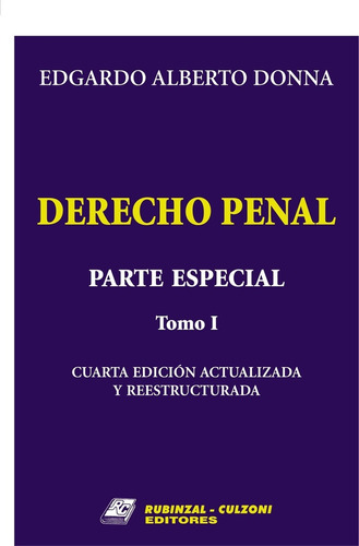 Derecho Penal. Parte Especial. Tomo 1 - Donna, Edgardo A