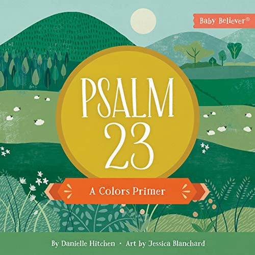 Psalm 23: A Colors Primer (baby Believer) (libro En Inglés)