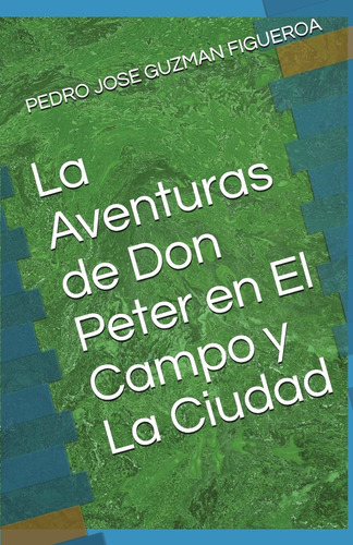Libro: La Aventuras De Don Peter En El Campo Y La Ciudad (sp