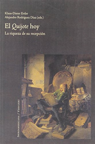 Libro El Quijote Hoy La Riqueza De Su Recepcion De Ertler Kl