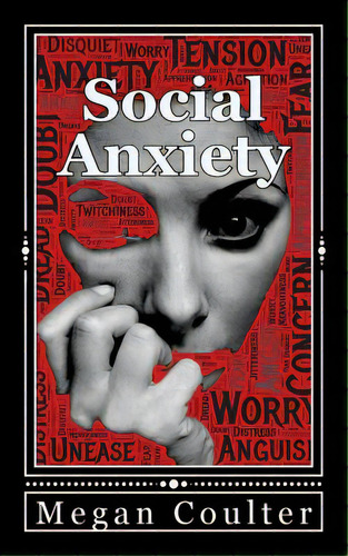 Social Anxiety: How To Overcome Shyness Stress And Live A Happier Life, De Coulter, Megan. Editorial Createspace, Tapa Blanda En Inglés