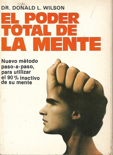 Libro Fisico El Poder Total De La Mente Donald L. Wilson