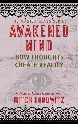 Libro Awakened Mind (master Class Series) - Mitch Horowitz