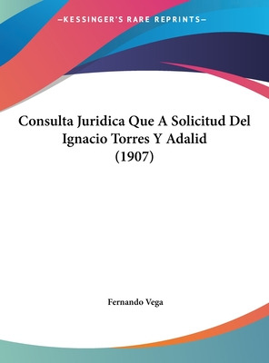 Libro Consulta Juridica Que A Solicitud Del Ignacio Torre...