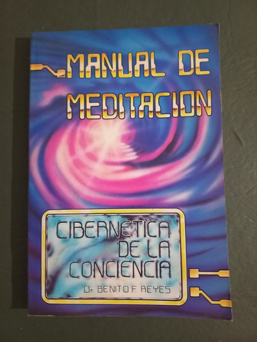  Manual De Meditación.dr. Benito F. Reyes..libro