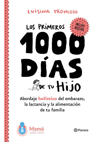 Los Primeros 1000 Dias De Tu Hijo  - Luisina Troncoso
