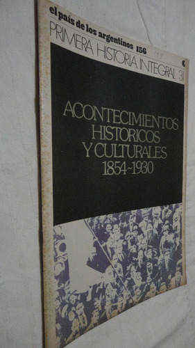 El País De Los Argentinos  Nº 156 - Hist. Cult 1854- 1930