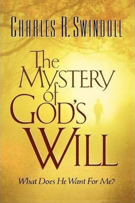 Libro The Mystery Of God's Will : What Does He Want For M...