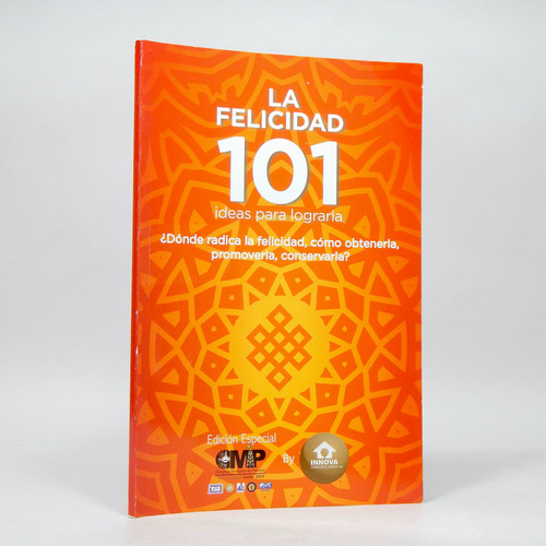 La Felicidad 101 Ideas Para Lograrla Cmp Innova 2019 Ff2