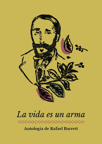 La Vida Es Un Arma - Rafael Barrett