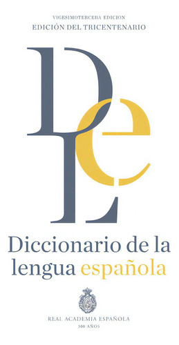 Diccionario De La Lengua Espaãâ±ola. Vigesimotercera Ediciãâ³n. Versiãâ³n Normal, De Real Academia Española. Editorial Espasa, Tapa Dura En Español