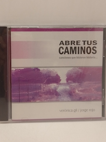 Verónica Gil / Jorge Rojo Abre Tus Caminos Cd Nuevo 