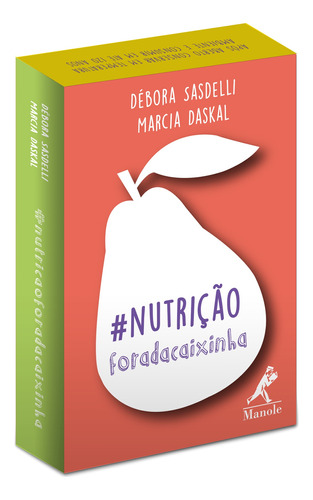 Nutrição fora da caixinha, de  Sasdelli, Débora/  Daskal, Marcia. Editora Manole LTDA em português, 2019
