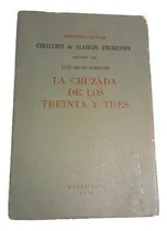 Comprar La Cruzada De Los Treinta Y Tres - Luis Arcos Ferrand