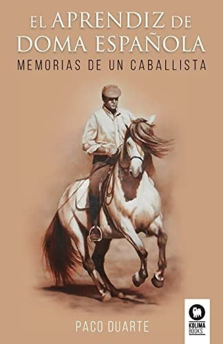 El Aprendiz De Doma Española- Francisco Jose Duarte Casilda