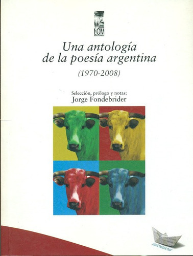 Libro Una Antologia De La Poesia Argentina (1970-2008)