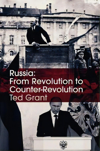 Russia: From Revolution To Counter-revolution, De Ted Grant. Editorial Well Red Publications, Tapa Blanda En Inglés