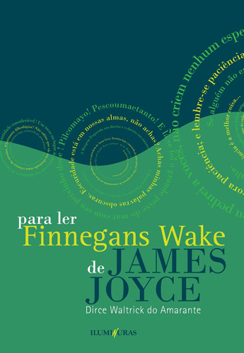 Para ler Finnegans Wake de James Joyce seguido de Anna Livia Plurabelle, de Amarante, Dirce Waltrick do. Editora Iluminuras Ltda., capa mole em português, 2000