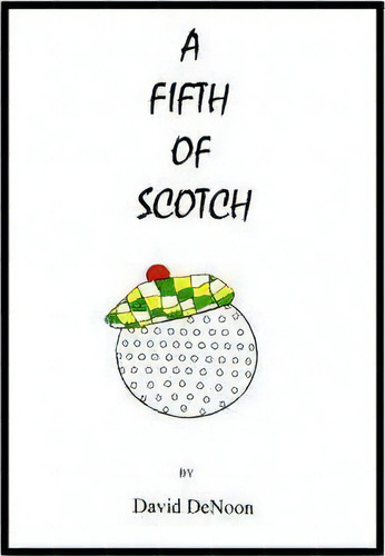 A Fifth Of Scotch, De David Denoon. Editorial Authorhouse, Tapa Blanda En Inglés