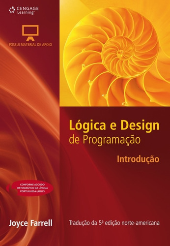 Lógica e design de programação: Introdução, de Farrel, Joyce. Editora Cengage Learning Edições Ltda., capa mole em português, 2009
