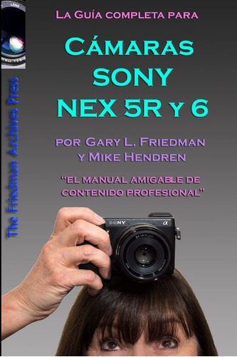 Libro: La Guía Completa Para Las Cámaras Sony Nex-5r Y Nex-6