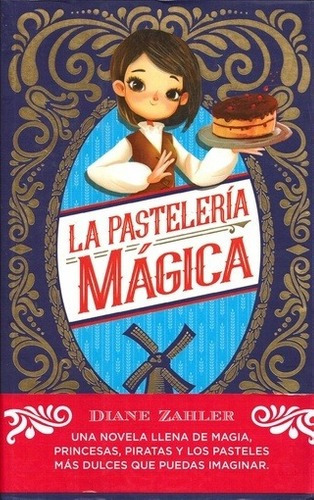 Libro - Pastelería Mágica, La - Diane Zahler