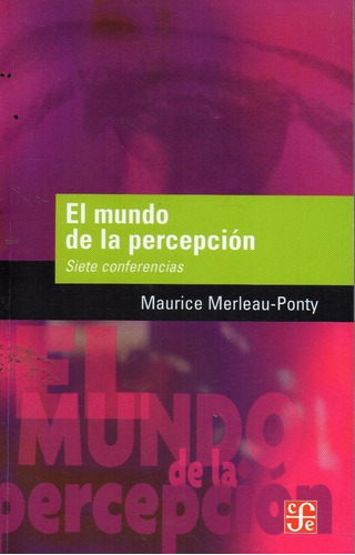 El Mundo De La Percepcion - Merleau Ponty - Fce - Libro