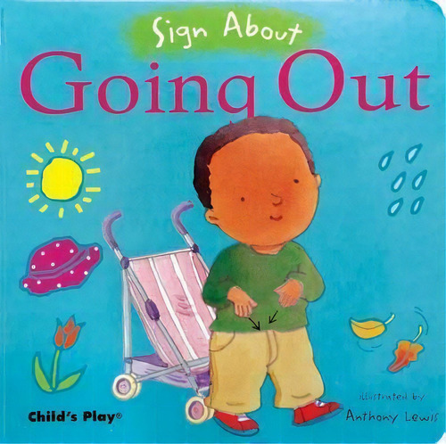 Going Out : American Sign Language, De Anthony Lewis. Editorial Child's Play International Ltd En Inglés, 2006