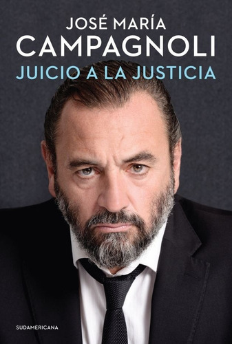 Juicio A La Justicia - Jose Maria Campagnoli